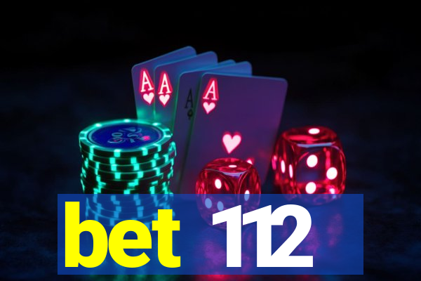 bet 112